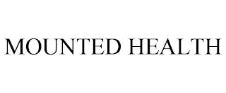 MOUNTED HEALTH trademark