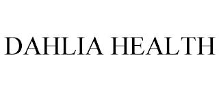 DAHLIA HEALTH trademark