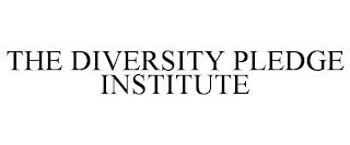 THE DIVERSITY PLEDGE INSTITUTE trademark