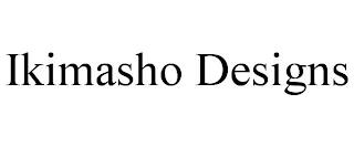 IKIMASHO DESIGNS trademark