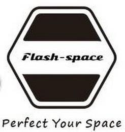 FLASH-SPACE PERFECT YOUR SPACE trademark