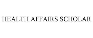 HEALTH AFFAIRS SCHOLAR trademark