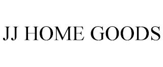 JJ HOME GOODS trademark