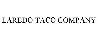 LAREDO TACO COMPANY trademark