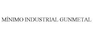 MÍNIMO INDUSTRIAL GUNMETAL trademark