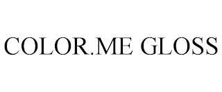 COLOR.ME GLOSS trademark