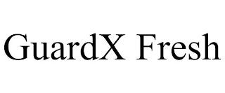 GUARDX FRESH trademark