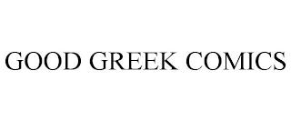 GOOD GREEK COMICS trademark