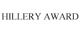 HILLERY AWARD trademark