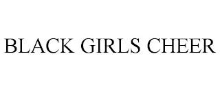 BLACK GIRLS CHEER trademark