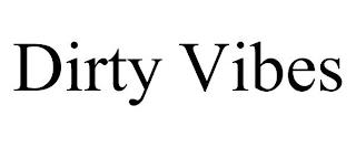 DIRTY VIBES trademark