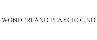 WONDERLAND PLAYGROUND trademark