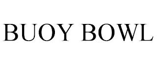 BUOY BOWL trademark