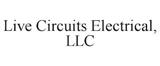 LIVE CIRCUITS ELECTRICAL, LLC trademark