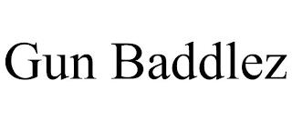 GUN BADDLEZ trademark