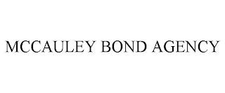 MCCAULEY BOND AGENCY trademark