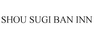 SHOU SUGI BAN INN trademark