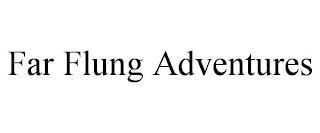 FAR FLUNG ADVENTURES trademark