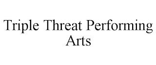 TRIPLE THREAT PERFORMING ARTS trademark