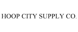 HOOP CITY SUPPLY CO. trademark