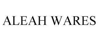 ALEAH WARES trademark