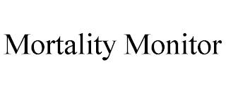 MORTALITY MONITOR trademark