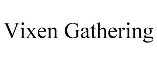 VIXEN GATHERING trademark