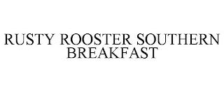 RUSTY ROOSTER SOUTHERN BREAKFAST trademark