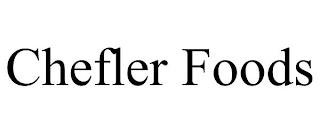 CHEFLER FOODS trademark