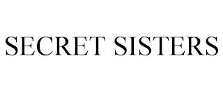 SECRET SISTERS trademark