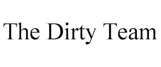 THE DIRTY TEAM trademark