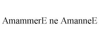 AMAMMERE NE AMANNEE trademark