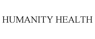 HUMANITY HEALTH trademark