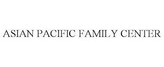 ASIAN PACIFIC FAMILY CENTER trademark