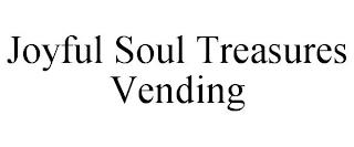 JOYFUL SOUL TREASURES VENDING trademark