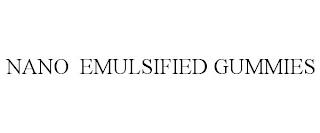 NANO EMULSIFIED GUMMIES trademark