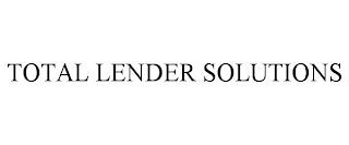 TOTAL LENDER SOLUTIONS trademark