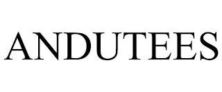 ANDUTEES trademark