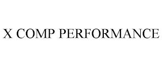 X COMP PERFORMANCE trademark