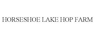 HORSESHOE LAKE HOP FARM trademark