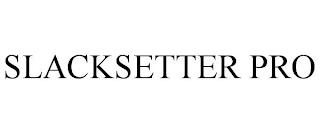 SLACKSETTER PRO trademark