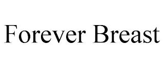 FOREVER BREAST trademark