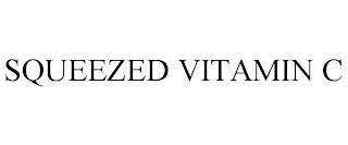 SQUEEZED VITAMIN C trademark