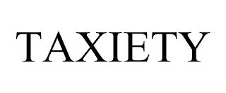 TAXIETY trademark