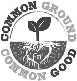 COMMON GROUND FOR COMMON GOOD trademark