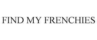 FIND MY FRENCHIES trademark