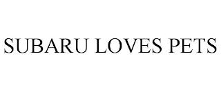 SUBARU LOVES PETS trademark