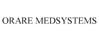 ORARE MEDSYSTEMS trademark