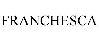 FRANCHESCA trademark