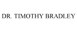 DR. TIMOTHY BRADLEY trademark